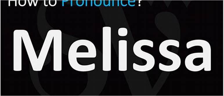 How to pronounce melissa
